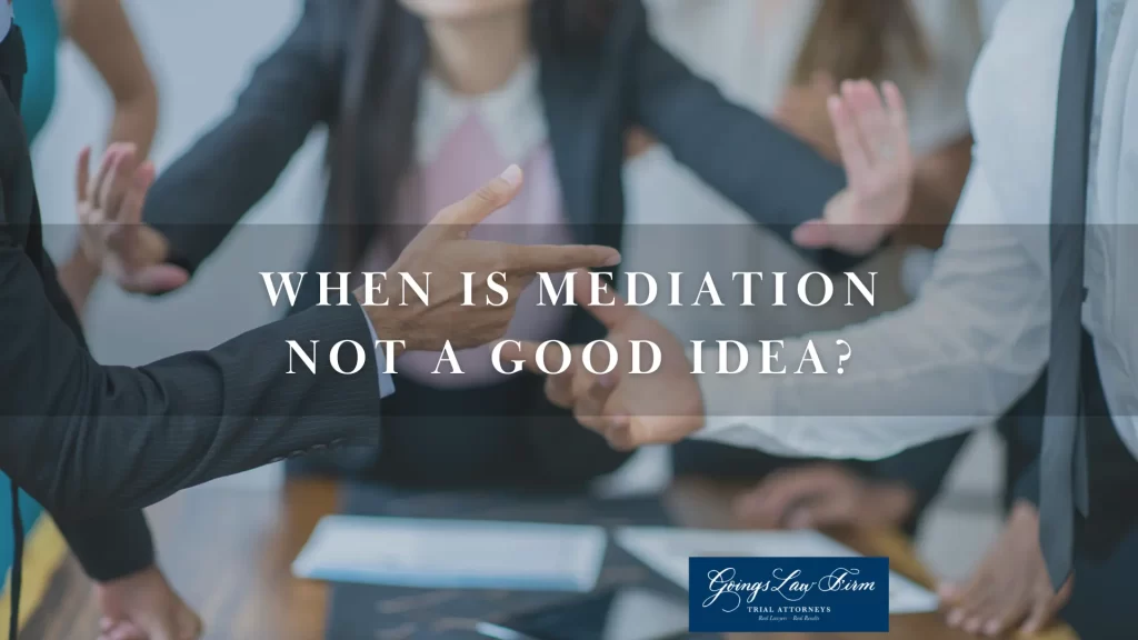 WHEN IS MEDIATION NOT A GOOD IDEA