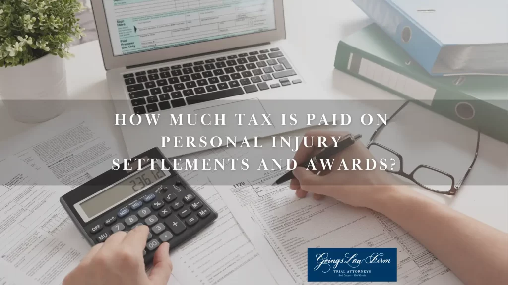 HOW MUCH TAX IS PAID ON PERSONAL INJURY SETTLEMENTS AND AWARDS