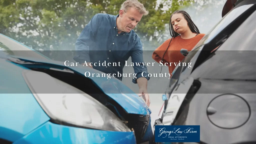 Car Accident Lawyer Serving Orangeburg County