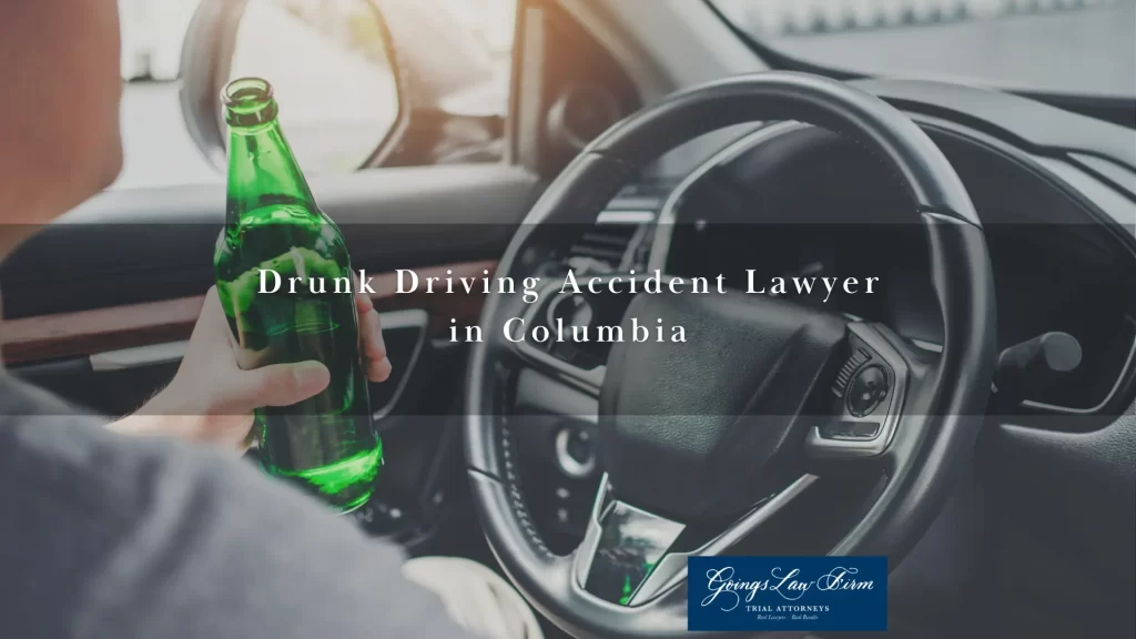Drunk Driving Accident Lawyer in Columbia