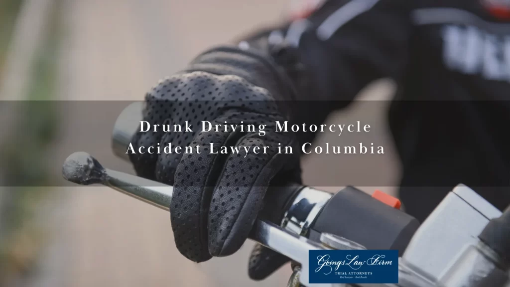 Drunk Driving Motorcycle Accident Lawyer in Columbia