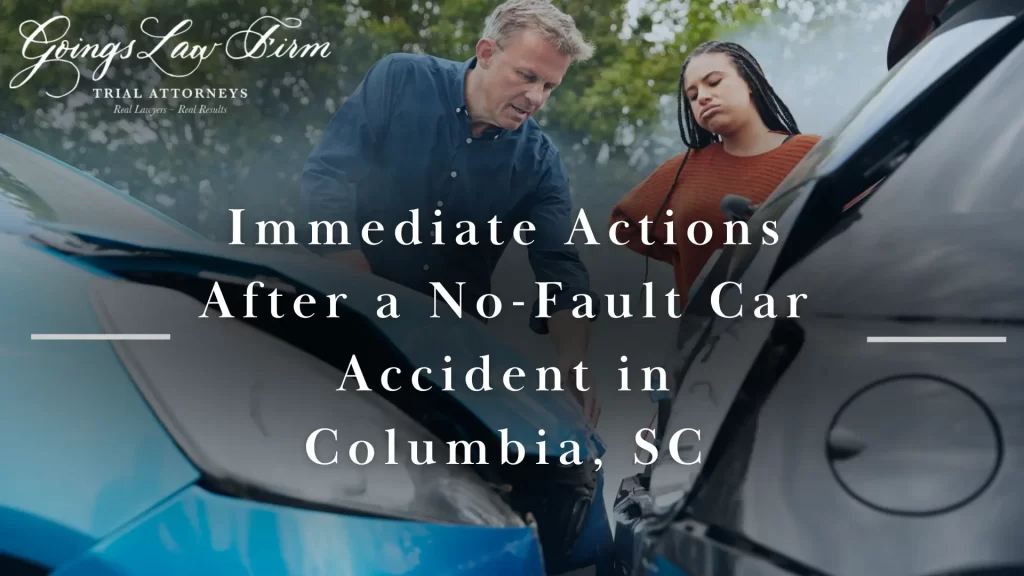 Immediate Actions After a No-Fault Car Accident in Columbia, SC