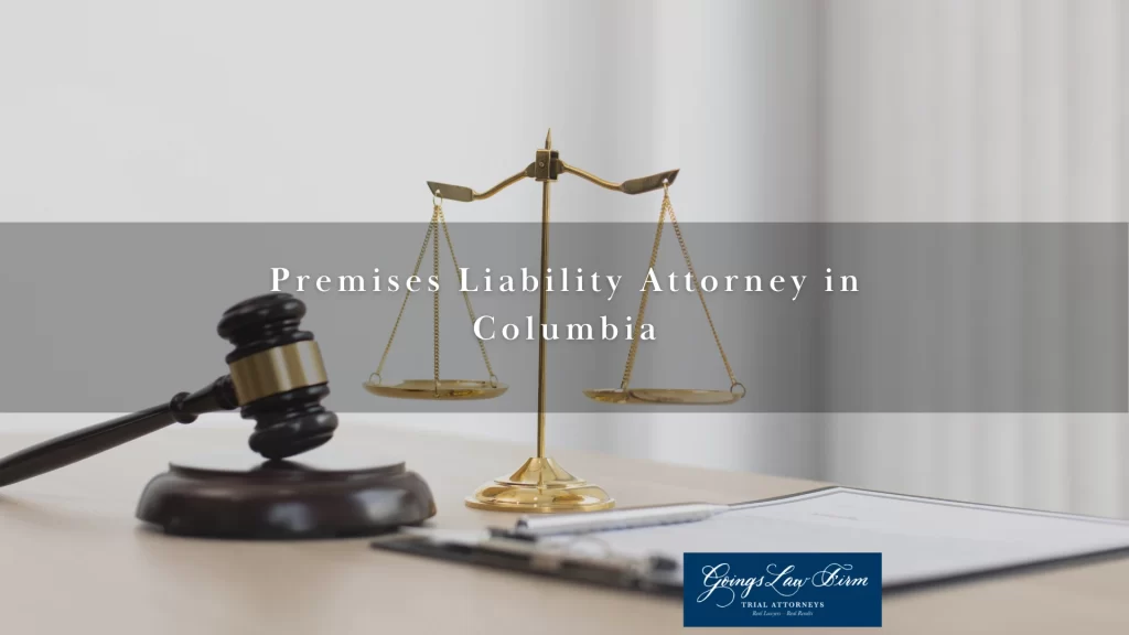 Premises Liability Attorney in Columbia