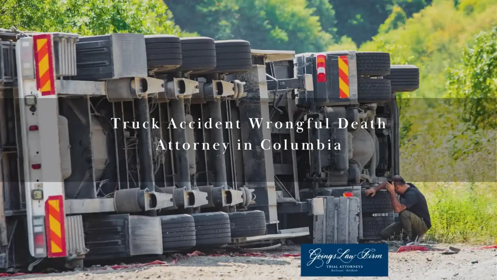 Truck Accident Wrongful Death Attorney in Columbia