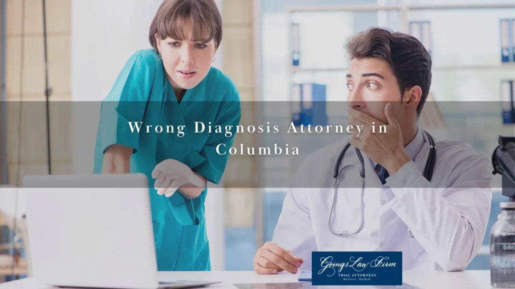 Wrong Diagnosis Attorney in Columbia