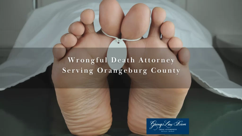 Wrongful Death Attorney Serving Orangeburg County