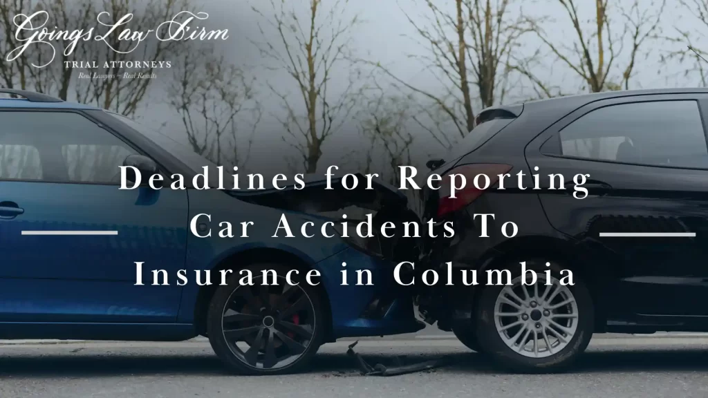 Deadlines for Reporting Car Accidents To Insurance in Columbia Image