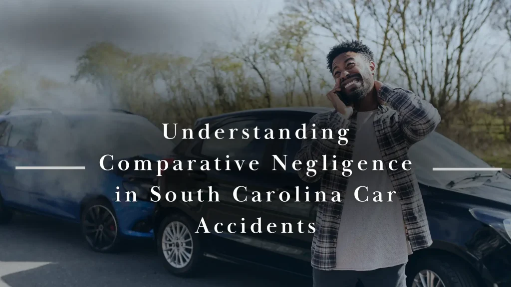 Understanding Comparative Negligence in South Carolina Car Accidents Image