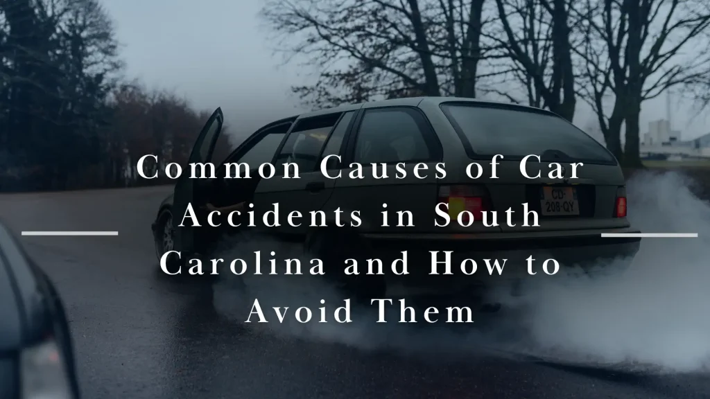 Common Causes of Car Accidents in South Carolina and How to Avoid Them Image