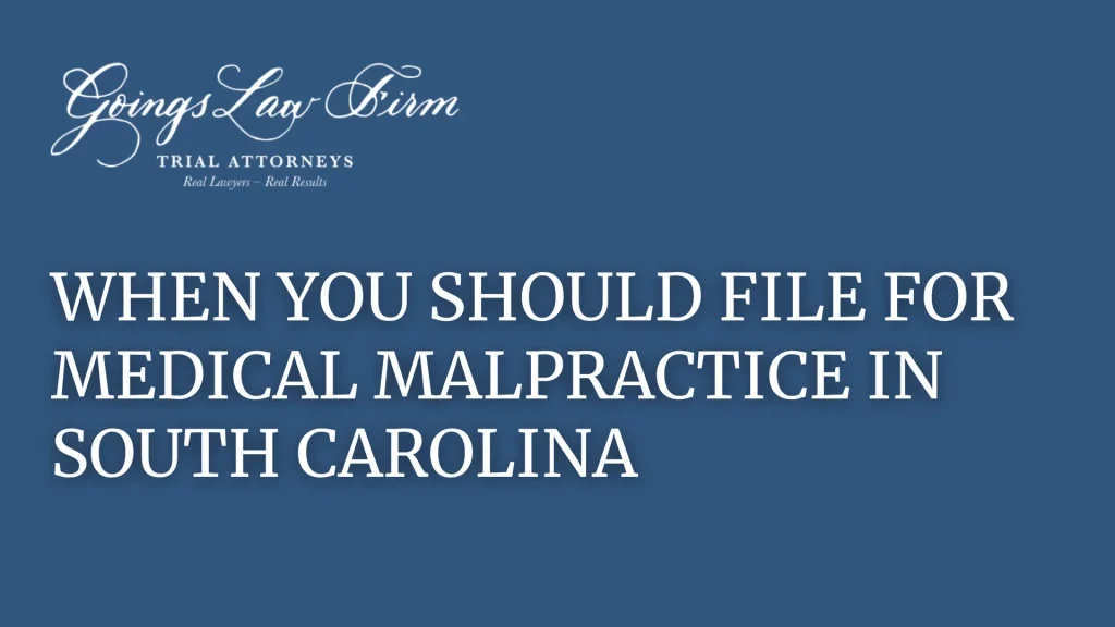 When You Should File for Medical Malpractice in South Carolina